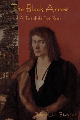 The Black Arrow: A Tale of the Two Roses - Robert Louis Stevenson - cover