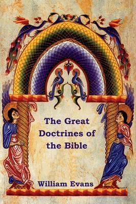 The Great Doctrines of the Bible - William Evans - cover