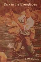 Dick in the Everglades - A W Dimock - cover