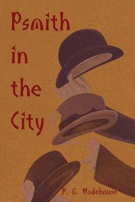 Psmith in the City - P G Wodehouse - cover