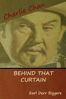 Behind That Curtain - Earl Derr Biggers - cover