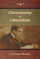 Christianity & Liberalism - J Gresham Machen - cover