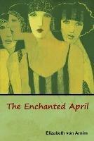 The Enchanted April - Elizabeth Von Arnim - cover