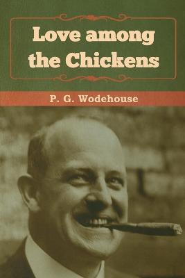 Love among the Chickens - P G Wodehouse - cover