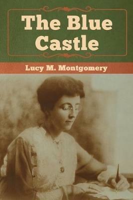 The Blue Castle - Lucy M Montgomery - cover