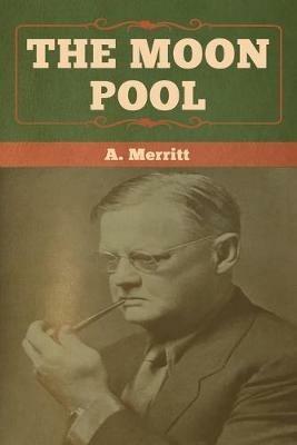 The Moon Pool - A Merritt - cover