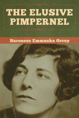 The Elusive Pimpernel - Baroness Emmuska Orczy - cover