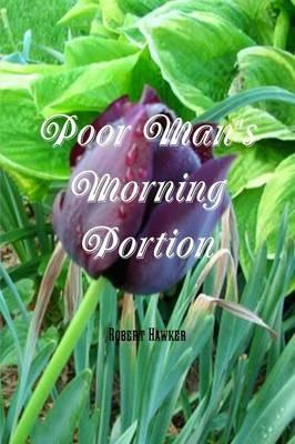 Poor Man's Morning Portion - Robert Hawker,Editor Terry Kulakowski - cover