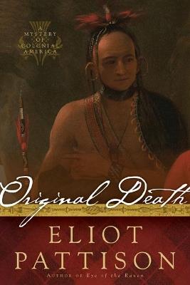 Original Death: A Mystery of Colonial America - Eliot Pattison - cover