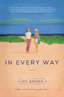 In Every Way: A Novel - Nic Brown - cover