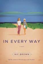 In Every Way: A Novel