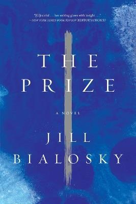 The Prize: A Novel - Jill Bialosky - cover
