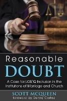 Reasonable Doubt: A Case for LGBTQ Inclusion in the Institutions of Marriage and Church - Scott McQueen - cover