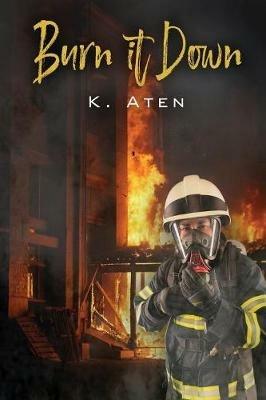 Burn It Down - K Aten - cover