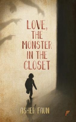 Love, The Monster In The Closet - Asher Faun - cover