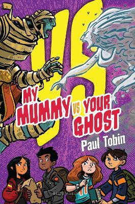 My Mummy Vs. Your Ghost - Paul Tobin - cover