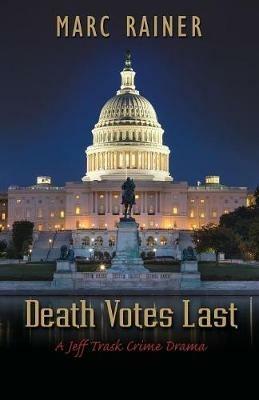 Death Votes Last: A Jeff Trask Crime Drama - Marc Rainer - cover