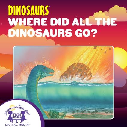 Where Did All The Dinosaurs Go?