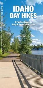 Idaho Day Hikes: A Folding Guide to Easy & Accessible Trails