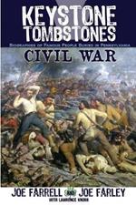 Keystone Tombstones Civil War: Biographies of Famous People Buried in Pennsylvania