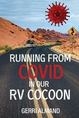 Running from COVID in our RV Cocoon - Gerri Almand - cover