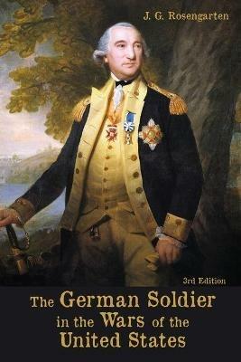 The German Soldier in the Wars of the United States - J G Rosengarten - cover