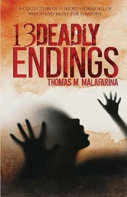 13 Deadly Endings - Thomas M Malafarina - cover