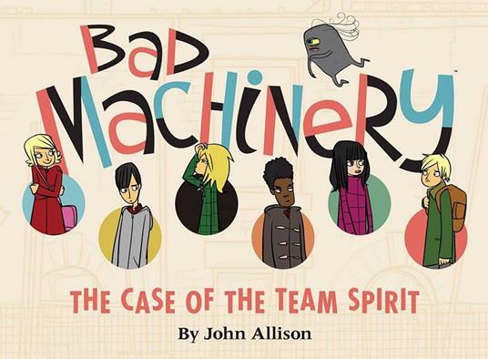 Bad Machinery Vol. 1: The Case of the Team Spirit - John Allison - ebook