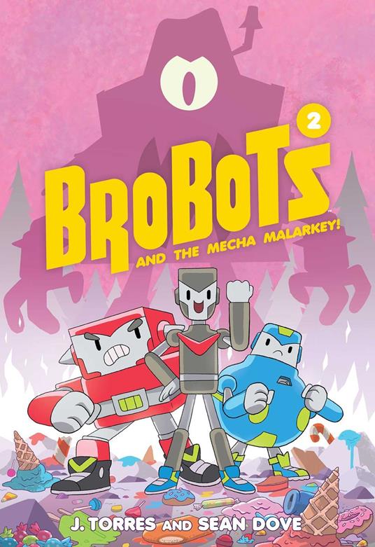 BroBots and the Mecha Malarkey! - J. Torres,Sean K. Dove - ebook