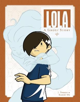 Lola: A Ghost Story - J. Torres - cover