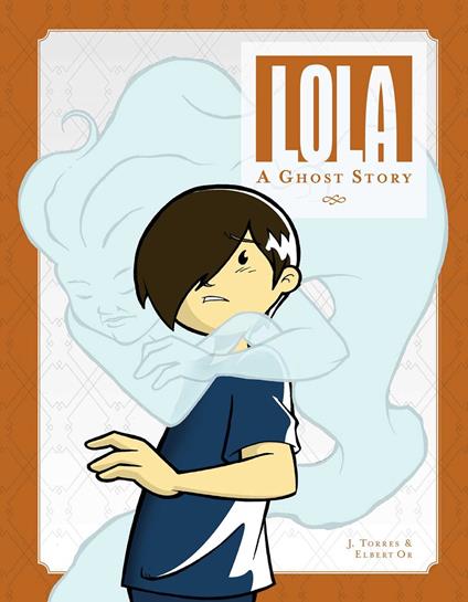 Lola: A Ghost Story - J. Torres,Elbert Or - ebook