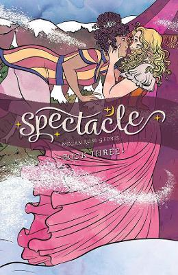 Spectacle, Book Three - Megan Rose Gedris - cover