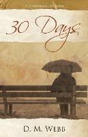 30 Days: A Devotional Memoir - D M Webb - cover