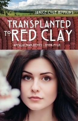 Transplanted in Red Clay - Janice C Hopkins - cover