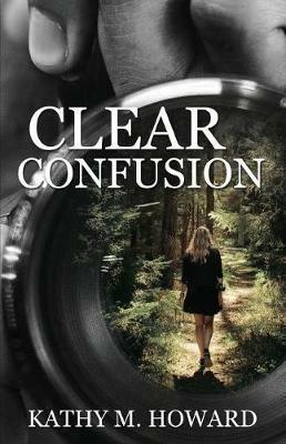 Clear Confusion - Kathy M Howard - cover