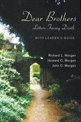 Dear Brothers, With Leader's Guide - Richard L Morgan,Howard C Morgan,John C Morgan - cover