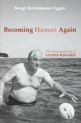 Becoming Human Again - Bengt Kristensson Uggla - cover
