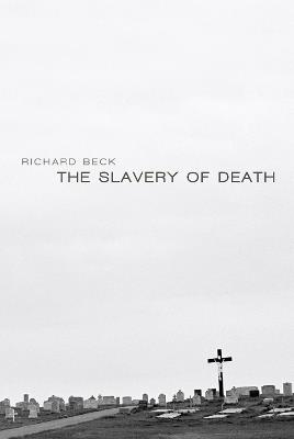 The Slavery of Death - Richard Beck - cover