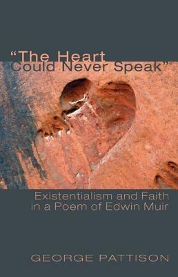 The Heart Could Never Speak - George Pattison - cover