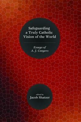 Safeguarding a Truly Catholic Vision of the World - cover