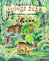The Adventures of Mouse Deer: Favorite Folk Tales of Southeast Asia - Aaron Shepard - cover