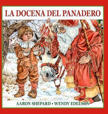 La docena del panadero: Un cuento de San Nicolás, con una receta y un patrón de galletas navideñas de San Nicolás - Aaron Shepard - cover