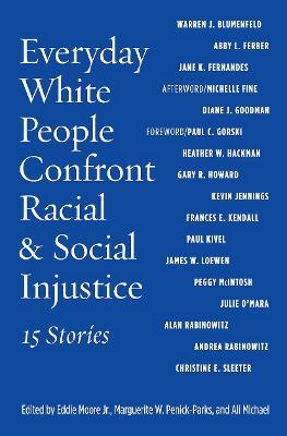 Everyday White People Confront Racial and Social Injustice: 15 Stories - cover