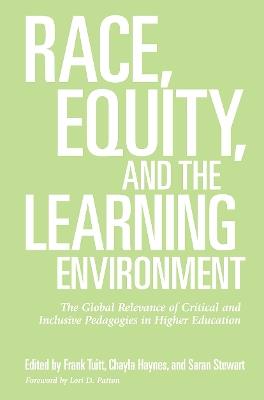 Race, Equity, and the Learning Environment: The Global Relevance of Critical and Inclusive Pedagogies in Higher Education - cover