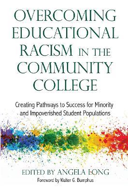 Overcoming Educational Racism in the Community College: Creating Pathways to Success for Minority and Impoverished Student Populations - cover