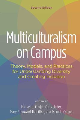 Multiculturalism on Campus: Theory, Models, and Practices for Understanding Diversity and Creating Inclusion - cover