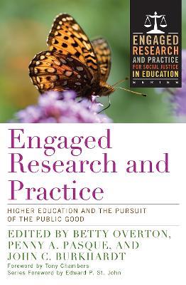 Engaged Research and Practice: Higher Education and the Pursuit of the Public Good - cover