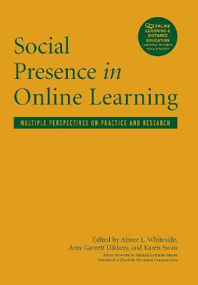 Social Presence in Online Learning: Multiple Perspectives on Practice and Research - cover