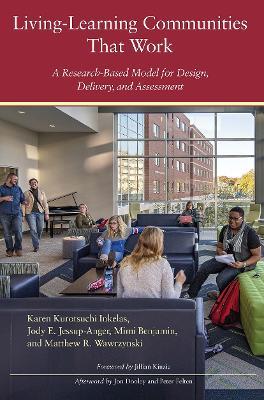 Living-Learning Communities That Work: A Research-Based Model for Design, Delivery, and Assessment - Karen Kurotsuchi Inkelas,Jody E. Jessup-Anger,Mimi Benjamin - cover