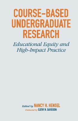 Course-Based Undergraduate Research: Educational Equity and High-Impact Practice - cover